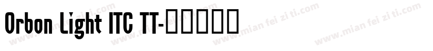 Orbon Light ITC TT字体转换